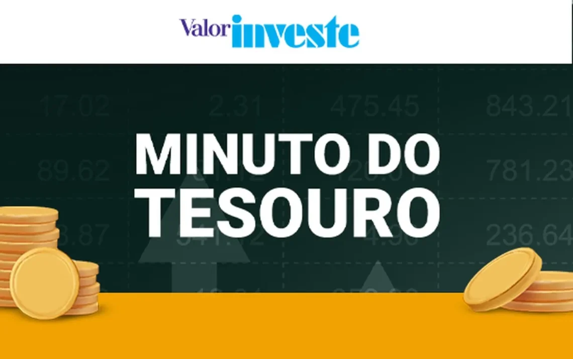 Minuto do Tesouro — Foto: Valor Investe - Todos os direitos: @ Valor Invest Globo